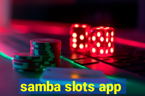 samba slots app